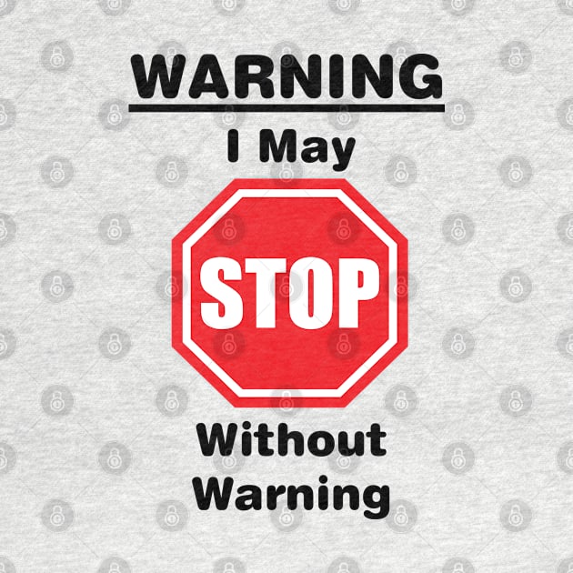 Warning, I may stop without warning by Russell102